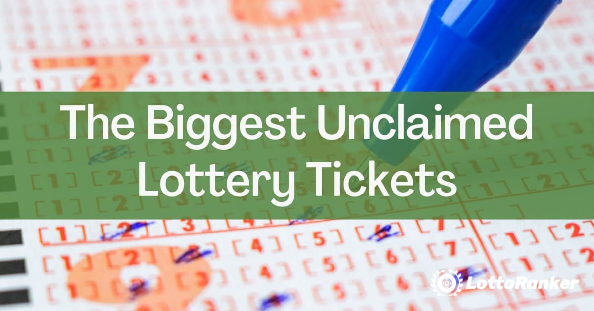 Los billetes de lotería más grandes no reclamados