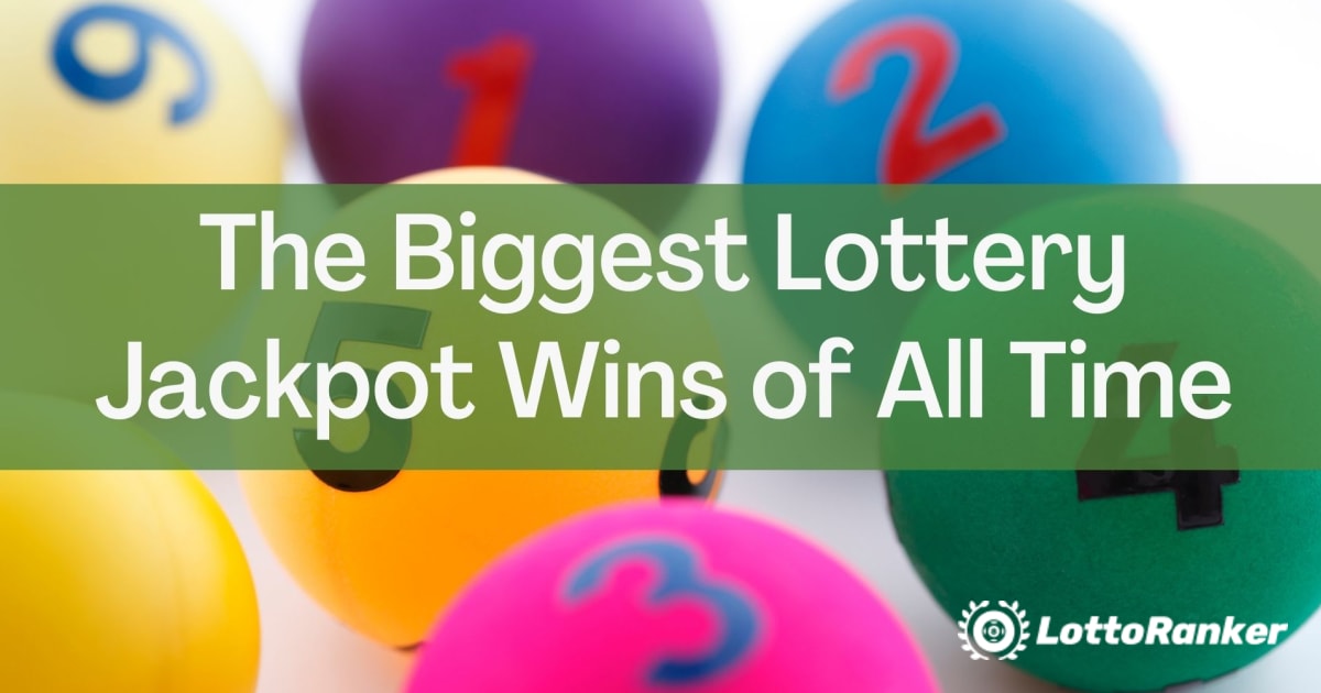 Los premios mayores de lotería más grandes de todos los tiempos